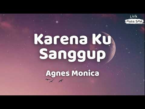 Agnes Monica - Karena Ku Sanggup ~ Lirik Lagu SMA