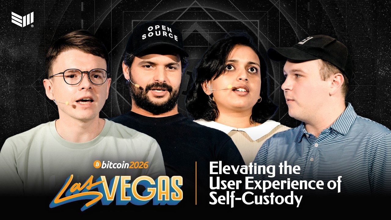 Elevating the User Experience of Self Custody | Bitcoin 2026