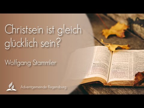 Christsein ist gleich glücklich sein? | Wolfgang Stammler | 11.11.2023