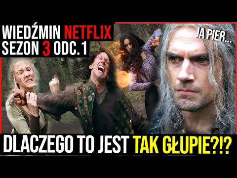 ILOŚĆ GŁUPOT PRZERAŻA 🤦‍♂️Wiedźmin Netflix Sezon 3, odc.1. Komentarz i recenzja / Drwal Rębajło