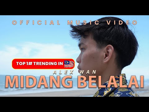 Midang Belalai - Alex Wan (Official Music Video)