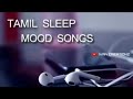 Tamil sleep mood song  Tamil melody 4k