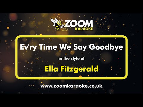 Ella Fitzgerald - Ev'ry Time We Say Goodbye - Karaoke Version from Zoom Karaoke