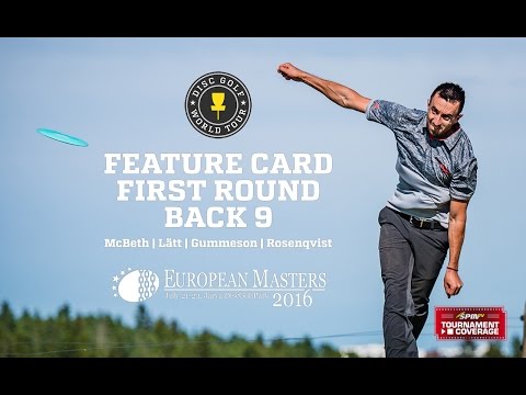 DGWT 2016 European Masters Round 1 - Feature Card, Back 9 (McBeth, Lätt, Gummesson, Rosenqvist)