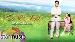 Christian Bautista - So It&#39;s You (Audio) 🎵 | Christian Bautista