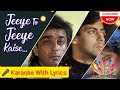 Jeeye To Jeeye Kaise Karaoke Song With Lyrics