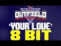 Your Love 8 Bit Tribute To The Outfield 8 Bit Universe