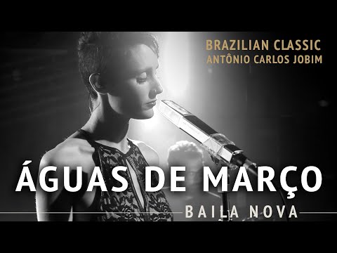 Baila Nova - Águas de Março - Antônio Carlos Jobim