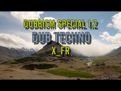 [DUBBISM] Volume:::1.2 [X_FR] Dub Techno Session 2023🌲