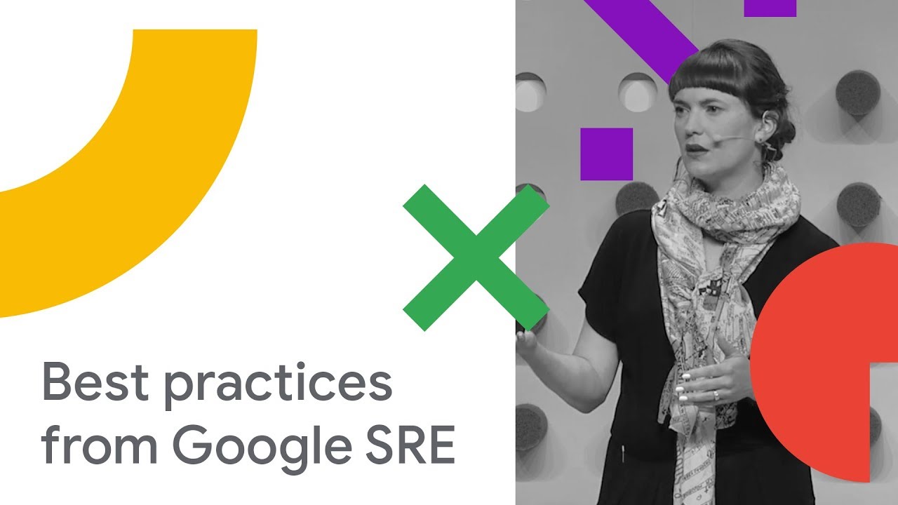 Best Practices from Google SRE: How You Can Use Them with GKE + Istio (Cloud Next '18)