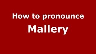 How to pronounce Mallery