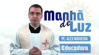Programa Manhã de luz com Pe. Alex Nogueira – 04/10/2024
