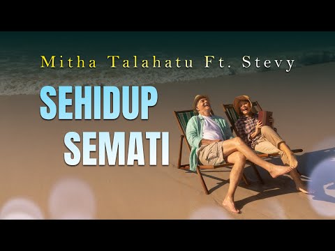 Mitha Talahatu Ft  Stevy - Sehidup Semati (Official Lyrics Video)