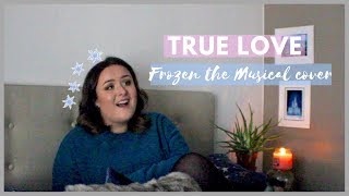 True Love - Disney's Frozen the Musical cover