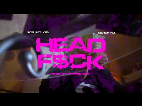 Pcg Fat Ken - Head F$CK (Official Video) Shot By Merch HD
