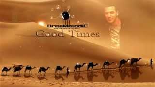 DreaMelodiC - Good Times (Full Original) 2013 ♫