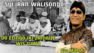 Download lagu Sholawat Elingo Iki Jamane Wes Tuwo Syi'iran Walisongo Gus Miftah mp3