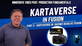 Kartaverse - Part 2: Kartaverse in Fusion: VR Editing for Canon R5c