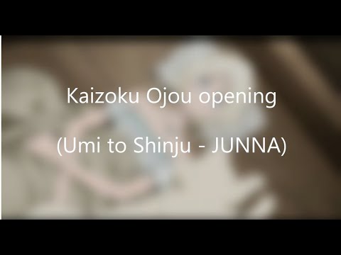 Kaizoku Oujo Opening song