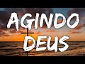 Fernandinho Agindo Deus Lyrics Letra Video