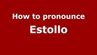 How to pronounce Estollo