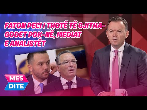 FATON PECI I THOTË TË GJITHA- GODET PDK-NË, MEDIAT E ANALISTËT