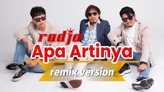 Download lagu Apa Artinya #RemixVersion #radjaband  mp3