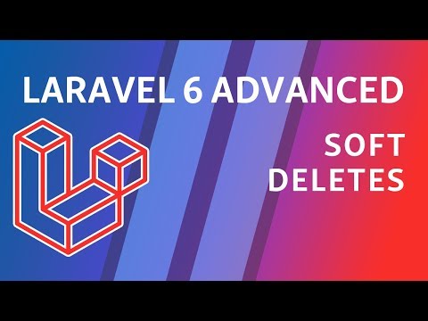 Laravel 6 Advanced e9 Soft Deletes