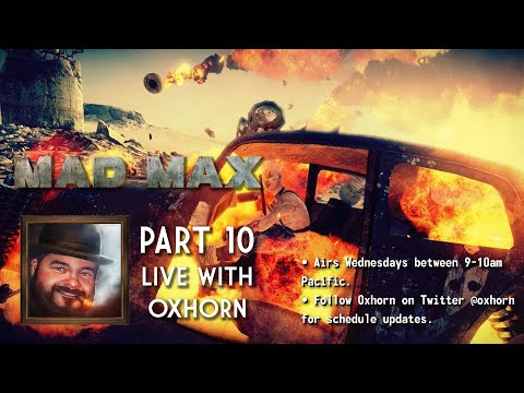 Oxhorn Plays Mad Max - Part 10