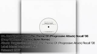 B1. Brooklyn Bounce - The Theme Of (Progressive Attack) Recall '08 (Dany Wild meets Dennis Bohn Rmx)