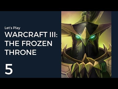 Let's Play WarCraft III: The Frozen Throne #5 | Sentinels Mission 5: Balancing the Scales