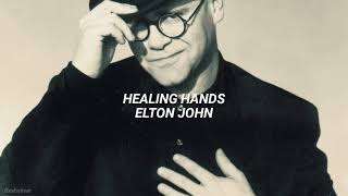 Healing Hands - Elton John (Sub. Español)