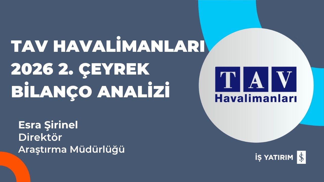 #TAVHL TAV HAVALİMANLARI 2026 2. ÇEYREK BİLANÇO ANALİZİ -ESRA ŞİRİNEL