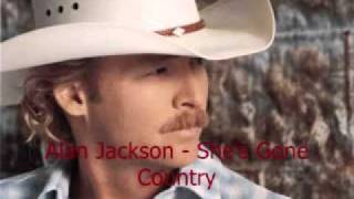 alan jackson - she&#39;s gone country