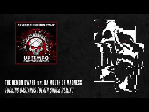 The Demon Dwarf feat. Da Mouth Of Madness - Fucking Bastards (Death Shock Remix)