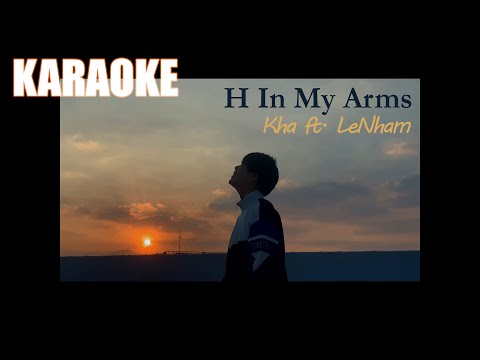 [KARAOKE] H In My Arms - Kha ft  LeNham