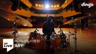 Download lagu BIG Naughty (서동현) - IMFP | [DF LIVE] mp3