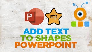 How to Add Text to Shapes in PowerPoint
