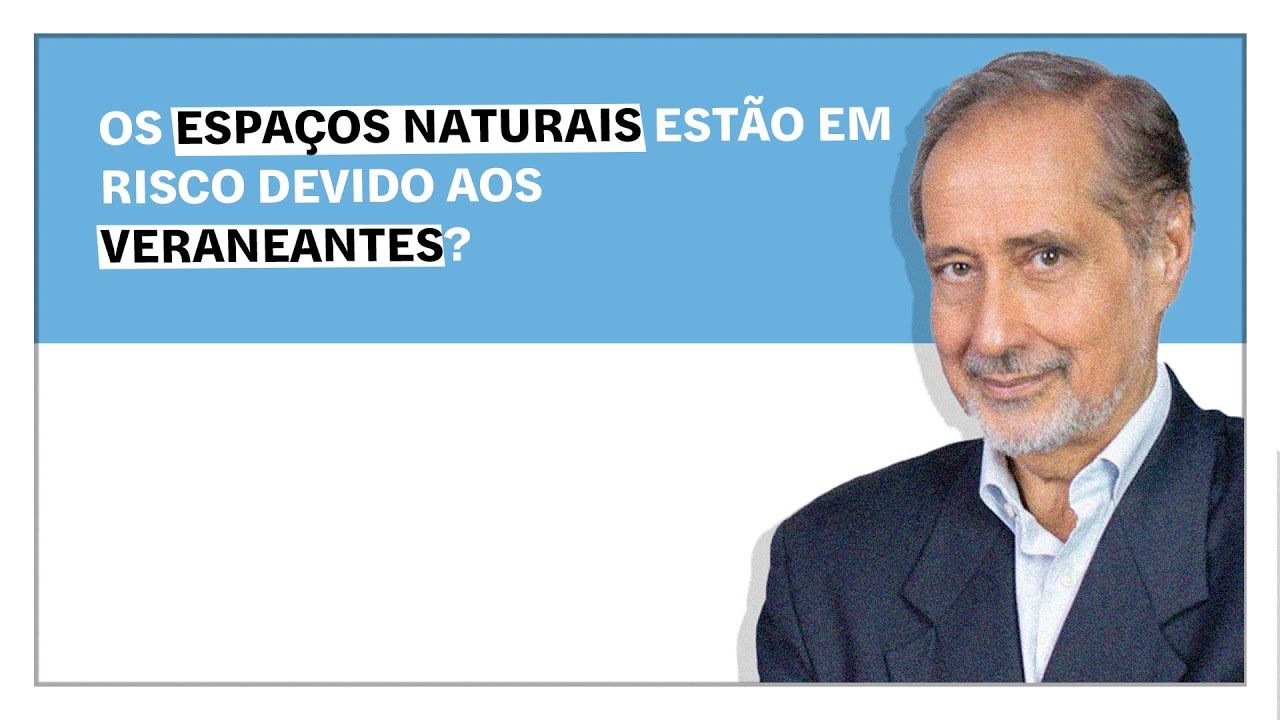 José Manuel Fernandes: Os espaços naturais estão em risco devido aos veraneantes?