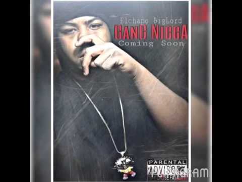Elchapo BigLord x GanG Nigga