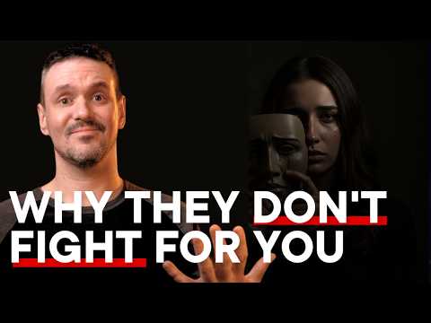 Why They Don't Fight For The Relationship (Even Though They Care)