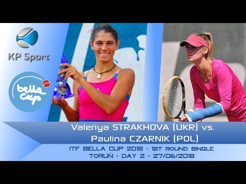 Valeriya STRAKHOVA (UKR) vs. Paulina CZARNIK (POL) / Bella Cup 2018 / 1st Round Singel