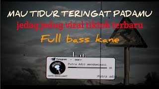 Download lagu DJ MAU TIDUR TERINGAT PADAMU MAU MAKAN TERINGAT PADAMU JEDAG JEDUG KANE VIRAL TIKTOK TERBARU mp3