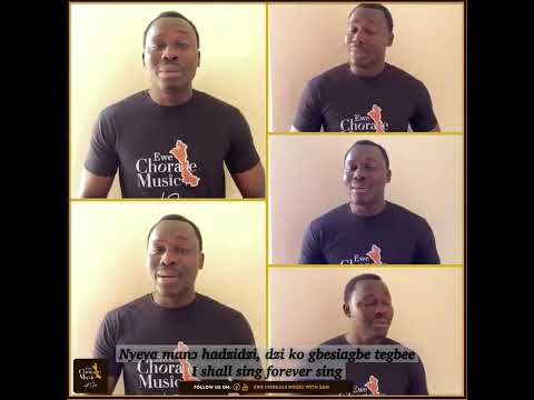 NYEYA MANƆ HADZIDZI DZI | Ewe A Capella by Sam