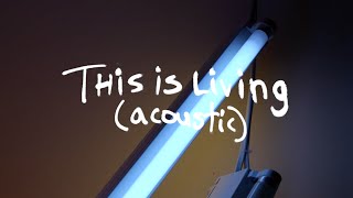 Hillsong Young &amp; Free - This Is Living - Acoustic - Audio