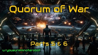 Quorum of War (Parts 5 & 6 of 8) | HFY Stories