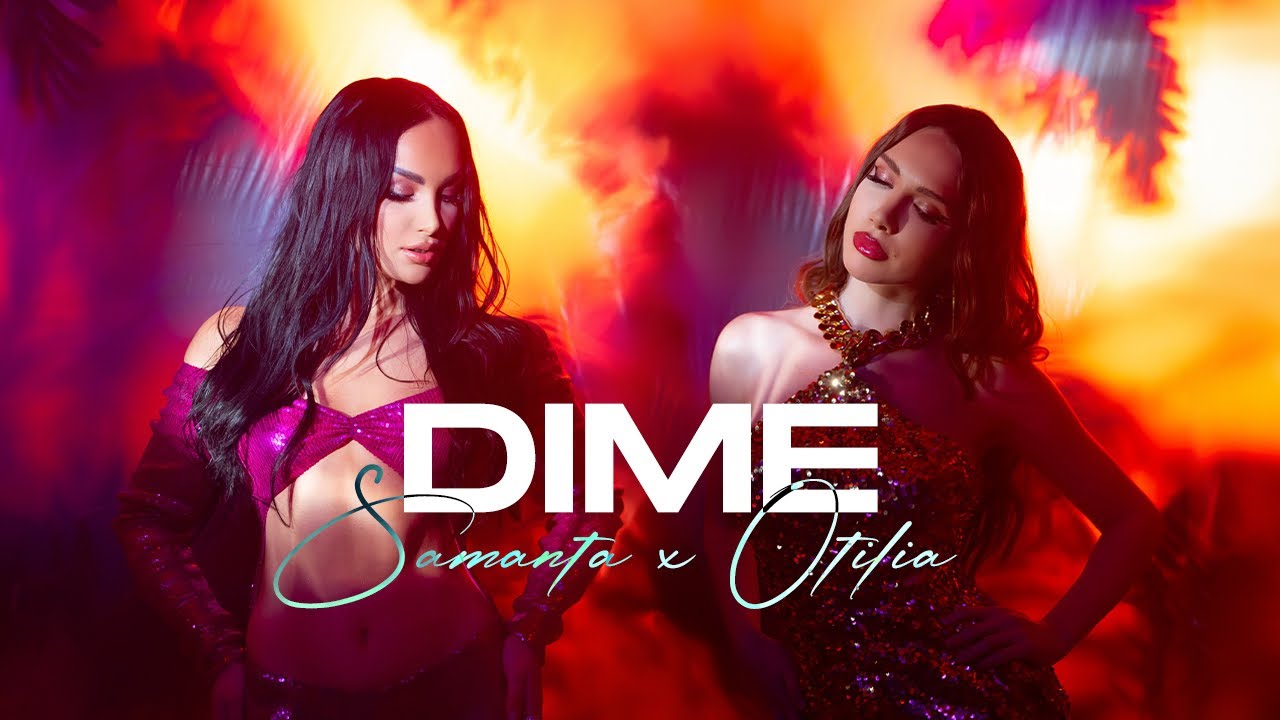Samanta x Otilia — Dime