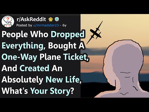 People Share What It's Like To Leave Everything Behind And Start A New Life (r/AskReddit)