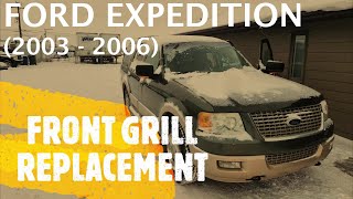 Ford Expedition - FRONT GRILL REPLACEMENT / REMOVAL (2003 - 2006)