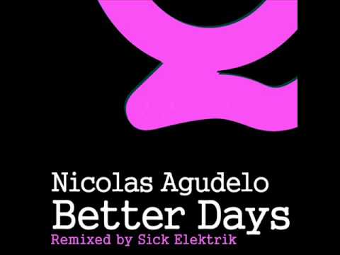 Nicolas Agudelo - Better Days (Original Mix)